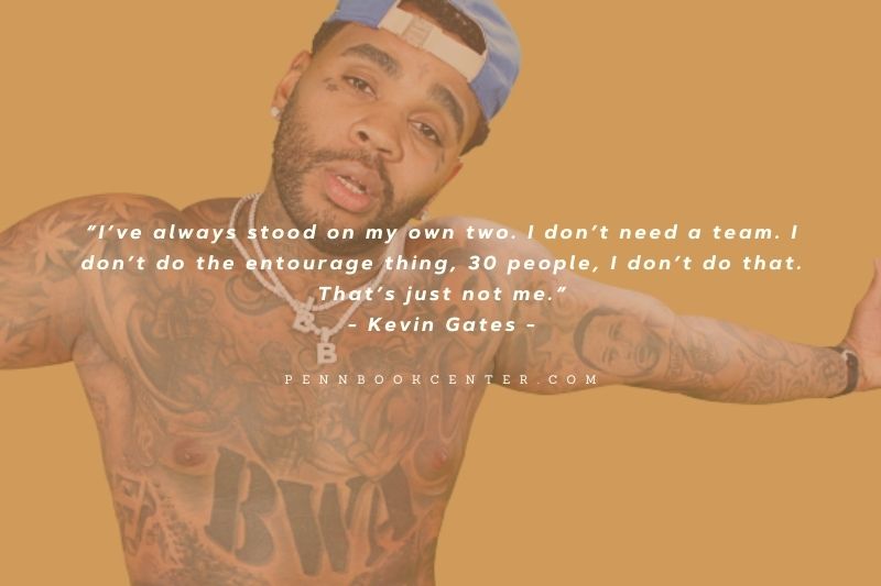 Inspirational Kevin Gates Quotes About Life