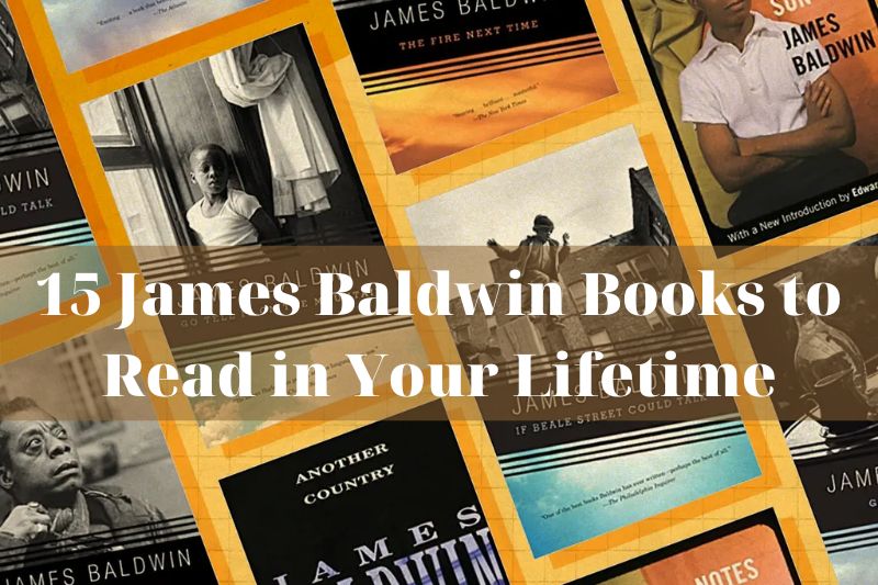 15 James Baldwin Books to Read in Your Lifetime