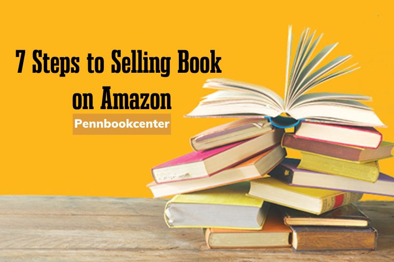 7 Steps to Selling Book on Amazon