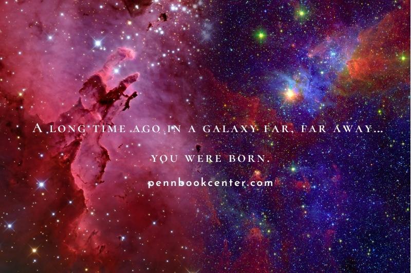A long time ago in a galaxy far, far away… you were born. - star wars lines