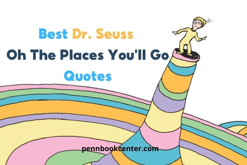 Best Dr. Seuss Oh The Places You'll Go Quotes