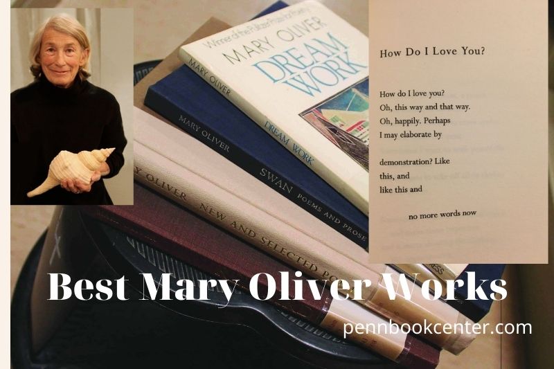 Best Mary Oliver Works about Life and Death, Love, Heavy