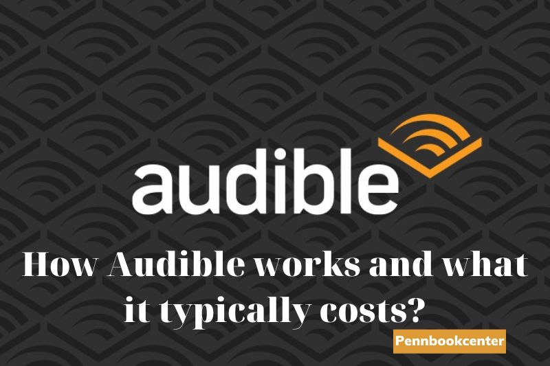 How Audible works and what it typically costs