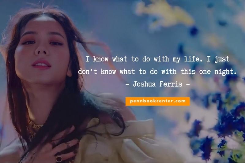 I know what to do with my life. I just don't know what to do with this one night. - Joshua Ferris - i don t know what to do quotes