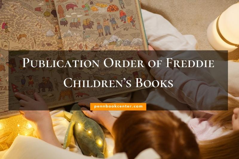 Publication Order of Freddie Children’s Books Books