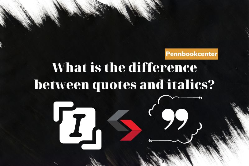 What is the difference between quotes and italics