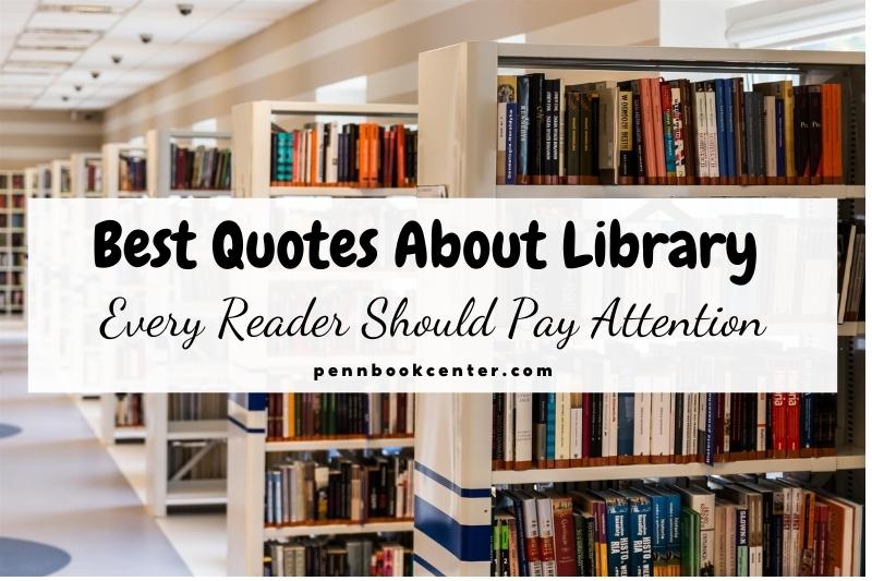 Best Quotes About Library Every Reader Should Pay Attention