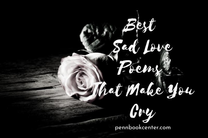 Best Sad Love Poems That Make You Cry