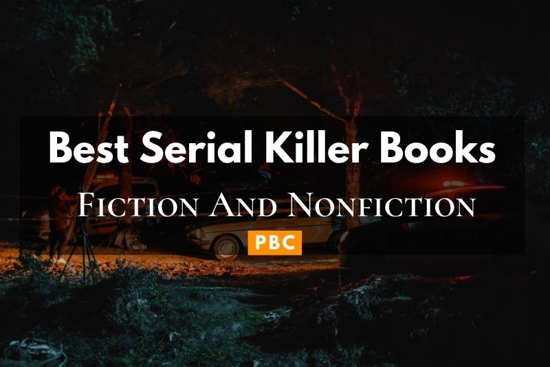 Best Serial Killer Books Fiction And Nonfiction