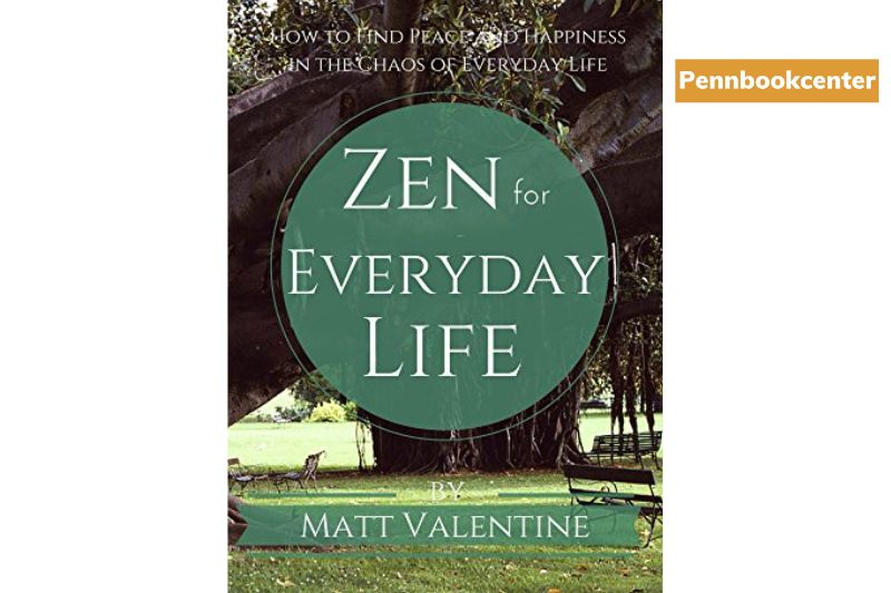 Zen For Everyday Life by Buddhaimonia (Matt Valentine)