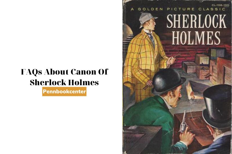 FAQs About Canon Of Sherlock Holmes