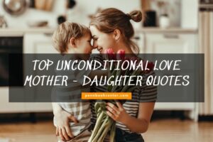 Top Unconditional Love Mother Daughter Quotes