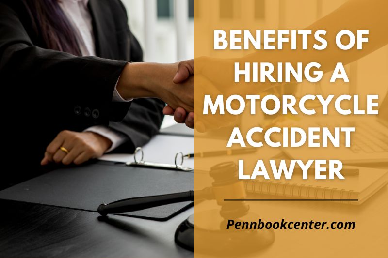 Top Benefits of Hiring a Motorcycle Accident Lawyer