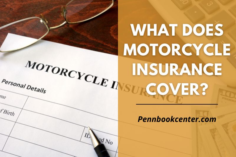 What Does Motorcycle Insurance Cover Comprehensive Guide 2024 by Pennbook