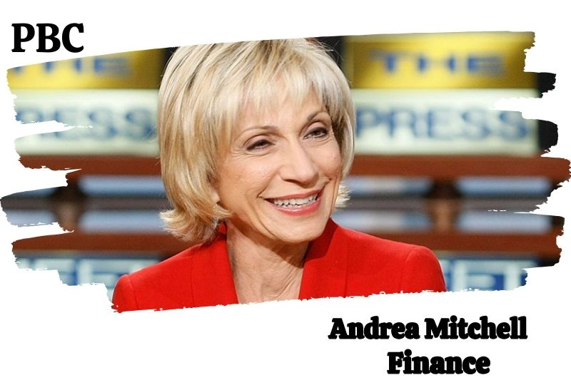 Andrea Mitchell Finance Overview 5 Andrea Mitchell Wealth, Salary, and Financial Overview