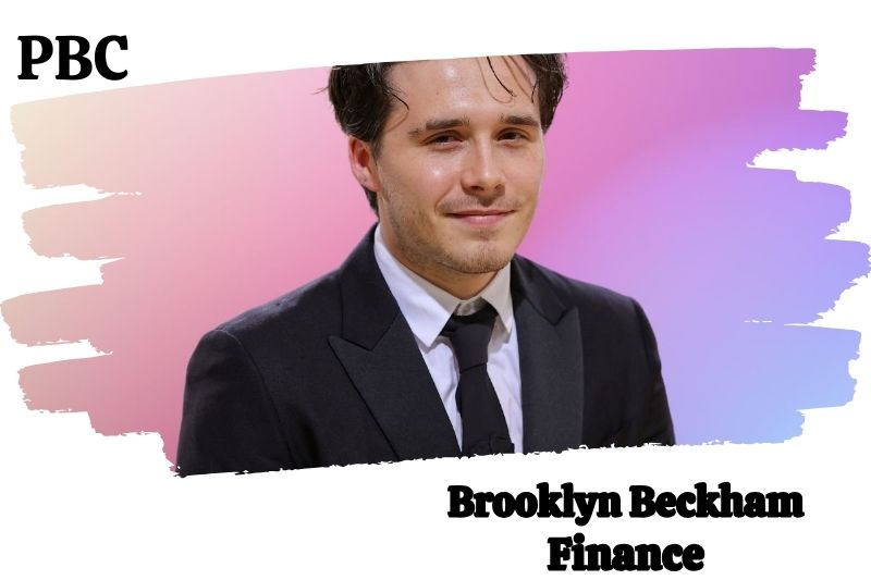 Brooklyn Beckham Finance Overview 5 Brooklyn Beckham Wealth, Salary, and Financial Overview