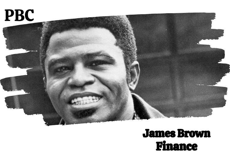 James Brown Net Worth And Sources In 2024 PBC