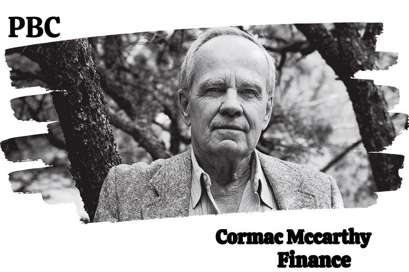 Cormac Mccarthy Finance Overview 5 Cormac McCarthy Wealth, Salary, and Financial Overview