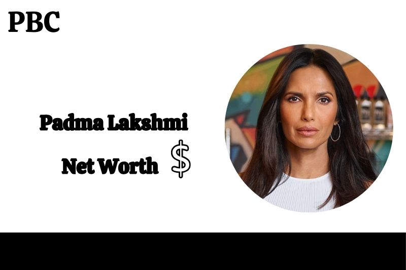 Padma Lakshmi Net Worth 2024, Quick Facts And Financial