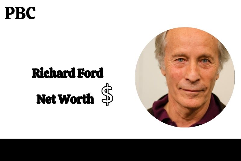 Richard Ford Net Worth 2024: Financial Overview, Facts | PBC