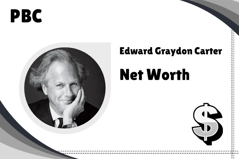 Edward Graydon Carter Net Worth In 2024: Insights | PBC