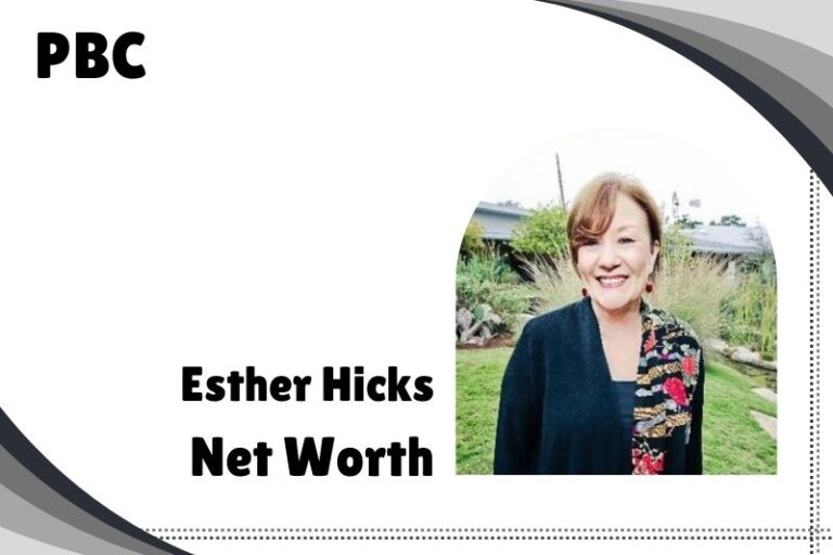 Esther Hicks Net Worth In 2024: Financial Insights | PBC