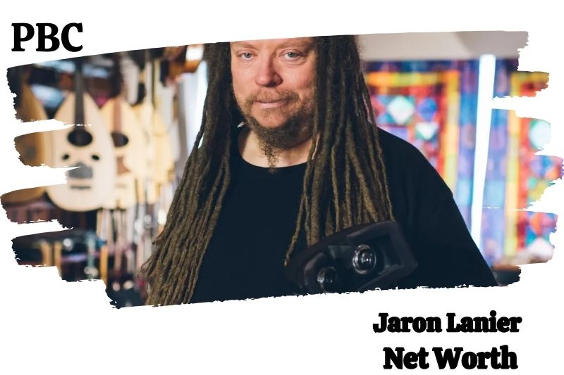 Jaron Lanier Net Worth, Salary, And Financial Overview 2024