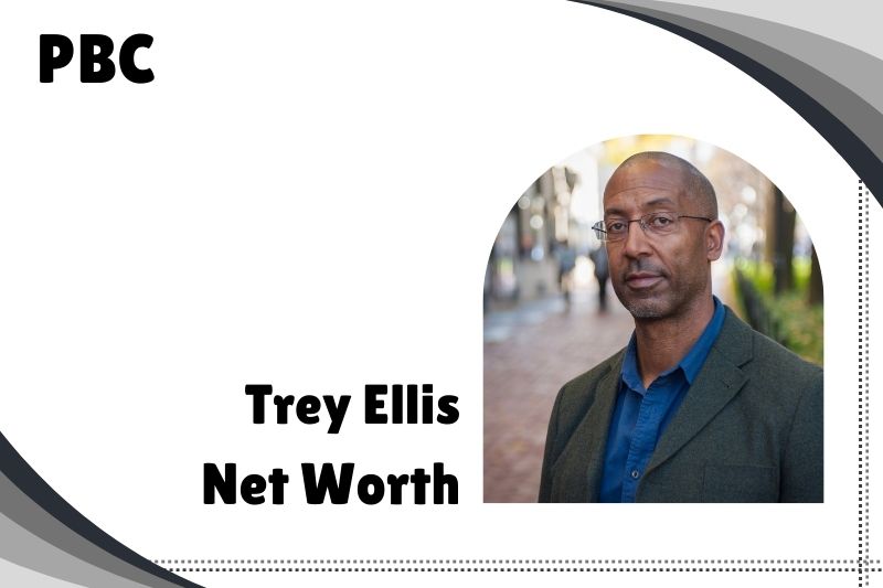 Trey Ellis Net Worth In 2024: Financial Insights | PBC