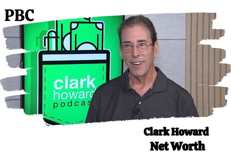 What is the Net Worth of Clark Howard in 2024 4 What is the Net Worth of Clark Howard in 2025?
