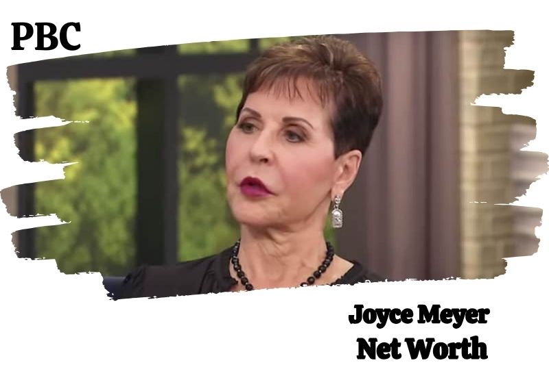 What Is Joyce Meyer Net Worth And Sources 2024? PBC