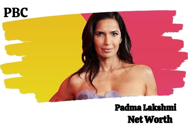 Padma Lakshmi Net Worth 2024, Quick Facts And Financial