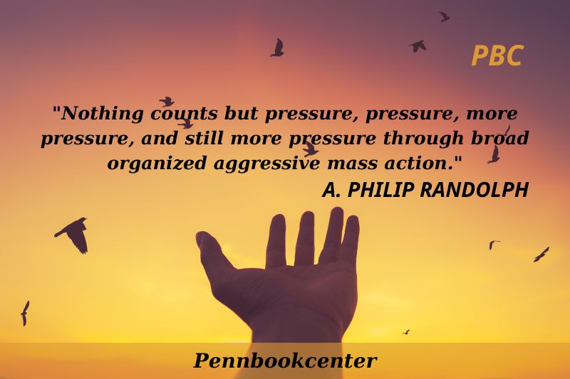 Nothing counts but pressure, pressure, more pressure, and still more pressure through broad organized aggressive mass action.