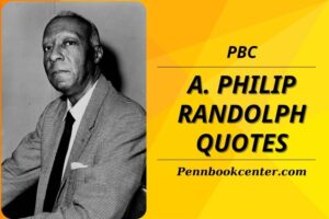 Top 30 A Philip Randolph Quotes That Inspire Social Change and Justice