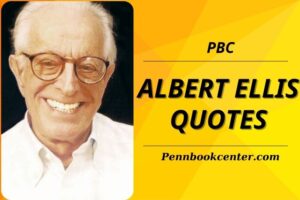 Top 30 Albert Ellis Quotes Insights on Rational Thinking and Emotional Control