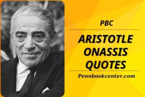 Top 30 Aristotle Onassis Quotes Insights on Wealth, Success, and Life