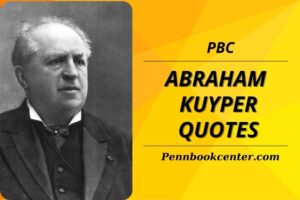 Top 50 Abraham Kuyper Quotes Timeless Wisdom from the Dutch Theologian