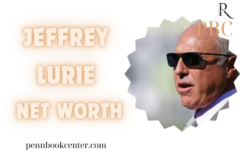 What is Jeffrey Lurie Net Worth 2024 Impact of Eagles Ownership on Wealth