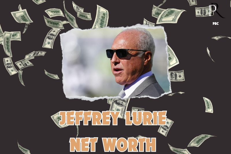 What is the Net Worth Of Jeffrey Lurie in 2024