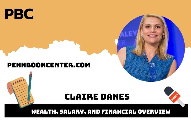 Claire Danes Wealth Salary and Financial Overview 5 Claire Danes Wealth, Salary, and Financial Overview