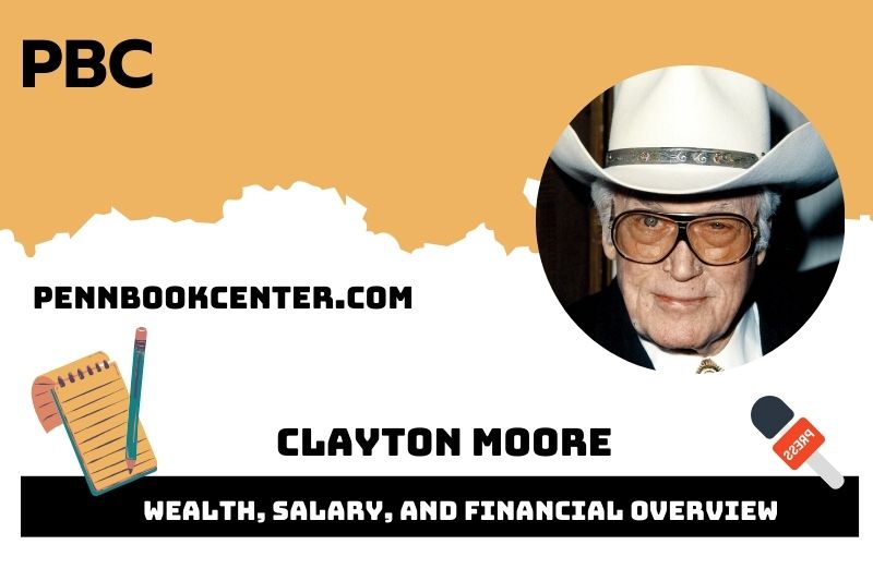Clayton Moore Wealth Salary and Financial Overview 5 Clayton Moore Wealth, Salary, and Financial Overview