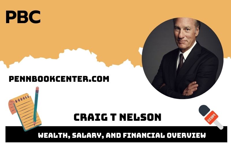 Craig T. Nelson Wealth, Salary, and Financial Overview