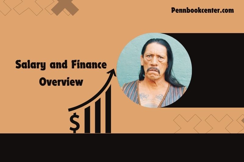 Danny Trejo Salary and Finance Overview 