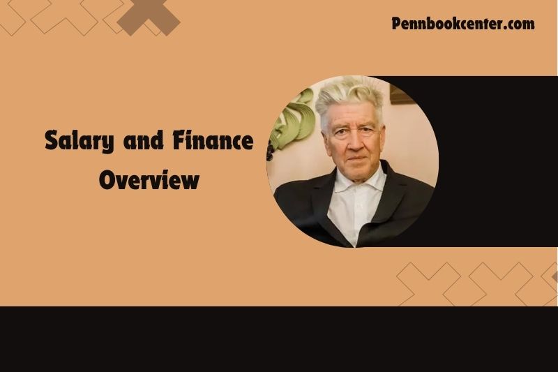 David Lynch Salary and Finance Overview