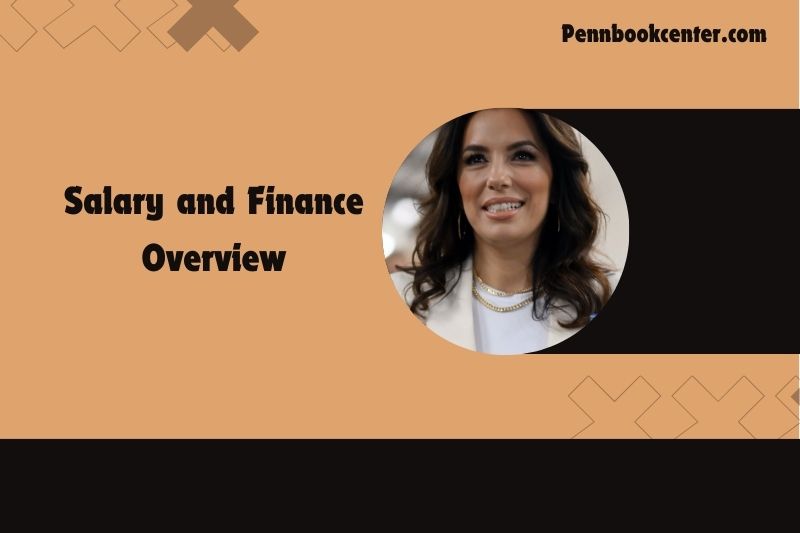 Eva Longoria Salary and Finance Overview