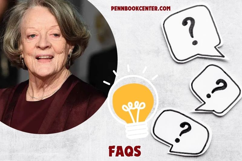 FAQs About Maggie Smith 