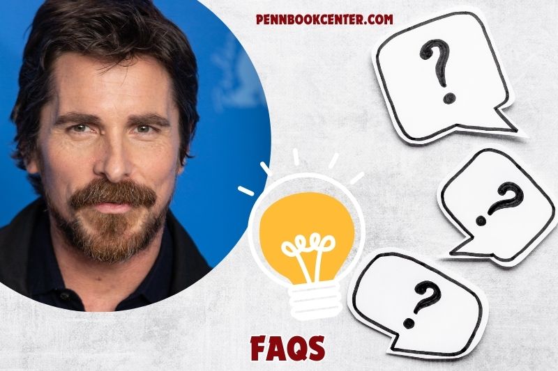 FAQs about Christian Bale