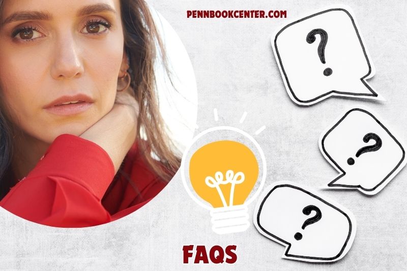 FAQs about Nina Dobrev