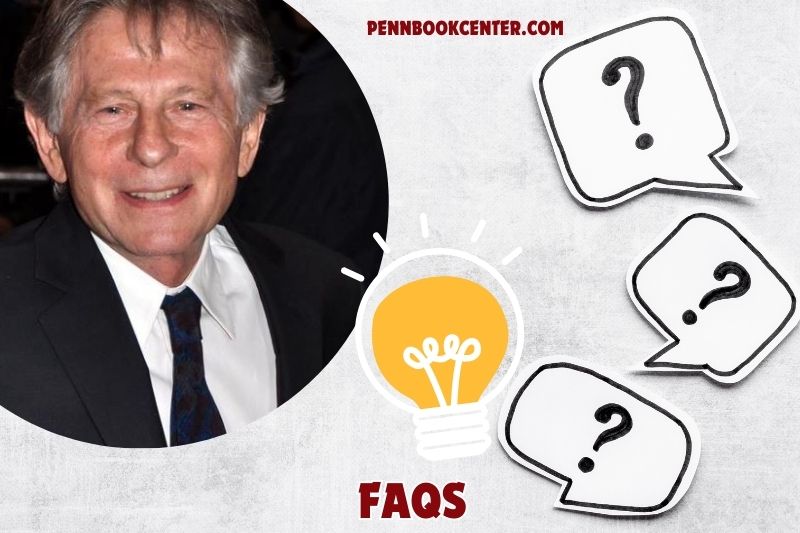 FAQs about Roman Polanski