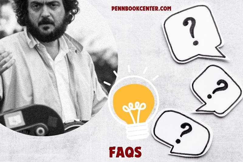 FAQs about Stanley Kubrick