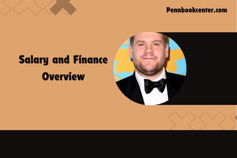 James Corden Salary and Finance Overview